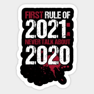 First Rule Of 2021:never talk about 2020 Sticker